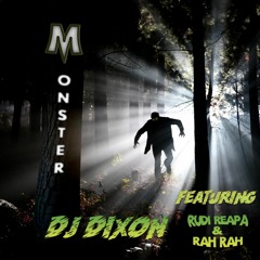 DJ Dixon - Monster (feat. Rudi Reapa & Rah Rah)
