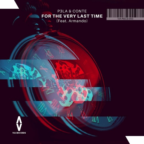 P3LA & Conte  - For The Very Last Time (Feat. Armando)