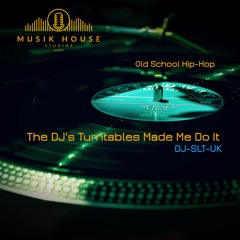 THE DJs TURNTABLES MADE ME DO IT