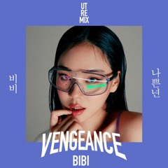 [Instrumental] 나쁜년 (Vengeance) - 비비 (BIBI)(UT Remix)
