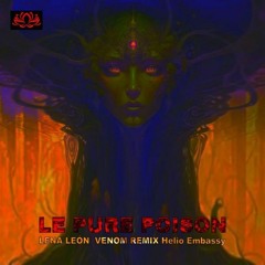 Lena León Venom Le Pure Poison remix by Helio Embassy