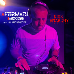 Nick Anarchy - Aftermath Hardcore All Day Annihilation