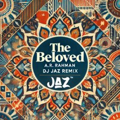 The Beloved ARR (DJ JAZ REMIX)