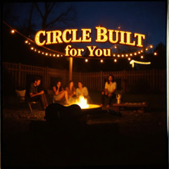 Circle Built for You