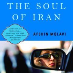 [GET] KINDLE √ The Soul of Iran: A Nation's Struggle for Freedom by  Afshin Molavi EB