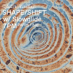 Shape/Shift #12 (18/06/2024)