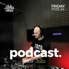 Club Mood Vibes Podcast #509 ─ ZoZo