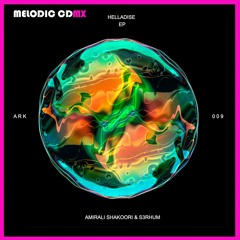 PREMIERE: Amirali Shakoori & S3RHUM - Helladise (Original Mix) [ARKHAMRA]