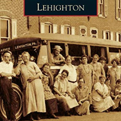 free EBOOK 📒 Lehighton by  Lamont Ebbert &  Gordon B Ripkey EPUB KINDLE PDF EBOOK
