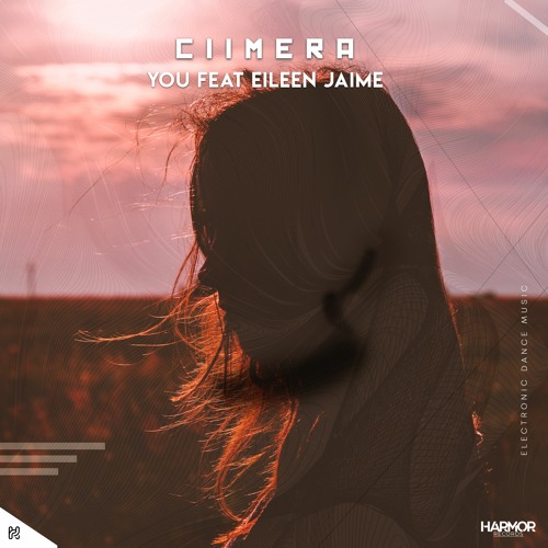 CIIMERA - You (feat. Eileen Jaime) [supported by Dash Berlin]