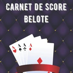 Read⚡ebook✔[PDF] CARNET DE SCORE BELOTE: CARNET PRATIQUE AVEC TABLEAUX POUR NOTER LES SCORES ET