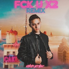 Ethan Striker - FCK U X2 Remix (123 Ver.)