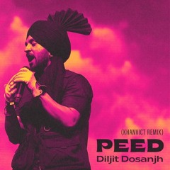 Diljit Dosanjh - Peed (Khanvict Remix)
