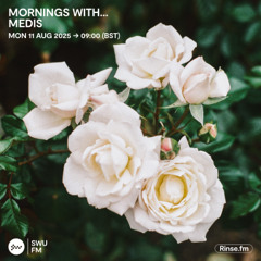 Mornings with... Medis - 11 August 2025