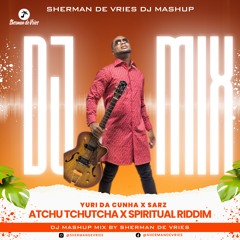 Yuri da Cunha - Atchu Tchutcha x Sarz - Spiritual Riddim DJ Mix