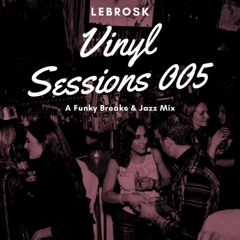 Vinyl Sessions 005 (Funky Breaks & Jazz)