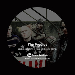 The Prodigy - Breathe (Jerome Robins & Paranoid Jack Remix)