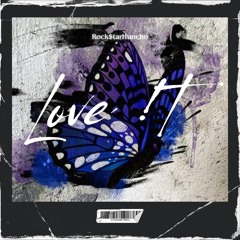 Rock$tarHuncho - Love !t