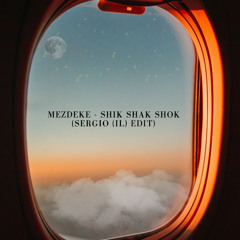 Mezdeke - Shik Shak Shok (SERGIO (IL) Edit) *Free Download*