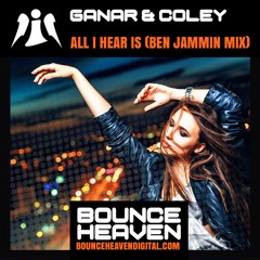 GANAR & COLEY - ALL I HEAR IS (BEN JAMMIN BOUNCE EDIT