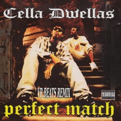 Cella Dwellas - Perfect Match (Remix)