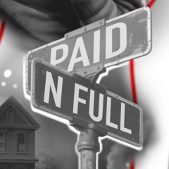 PAID N FULL ( Rough Draft)