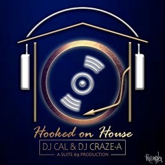 Hooked On HOUSE (Re-Release) Dj Craze-A & Dj CAL