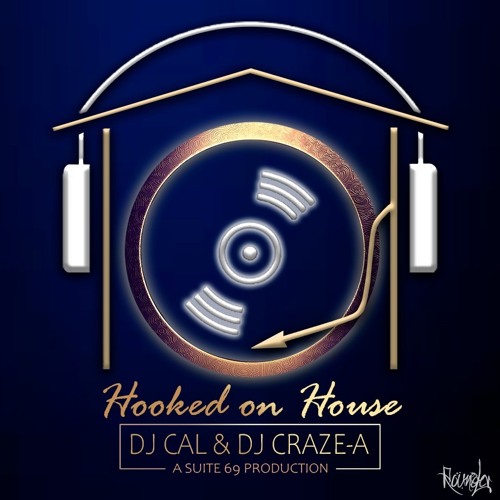 Hooked On HOUSE (Re-Release) Dj Craze-A & Dj CAL