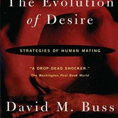 PDF The Evolution Of Desire: Strategies of Human Mating
