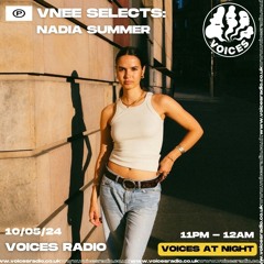 VNEE Selects: NadiaSummer - 10/05/24 - Voices Radio
