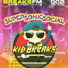 Kid Breaks - BREAKSFM2021 - SUPER SONIC SOCIAL