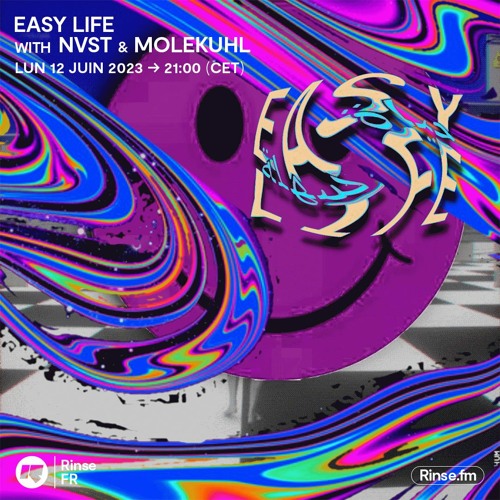 Easy Life avec NVST & molekuhl - 12 Juin 2023