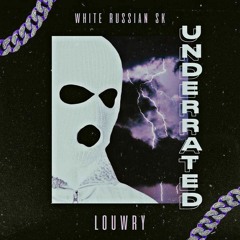 Underrated (Feat. White Russian SK)