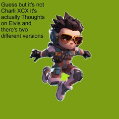 [FREE DL] Charli XCX - Guess (Thoughts On Elvis Lost in the Village Version)