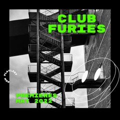 Club Furies Premieres: May 2022