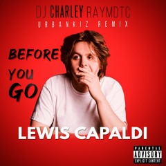 DJ Charley Raymdtc - Before You Go (Urbankiz Remix)