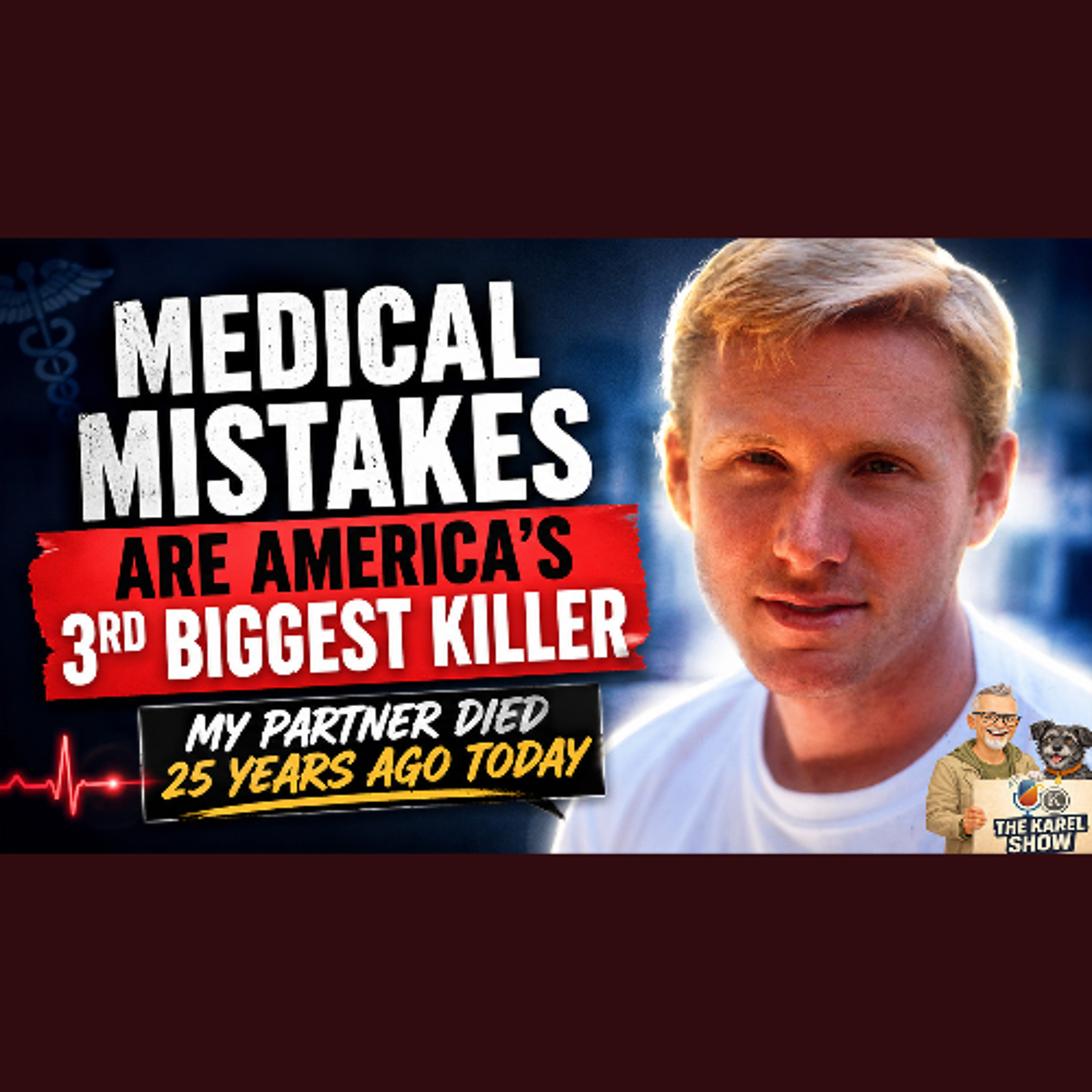 Medical Mistakes Are America’s 3rd Biggest Killer | My Partner Died 25 Years Ago Today episode artwork