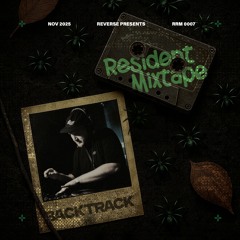 Reverse Resident Mixtape #007 by Backtrack