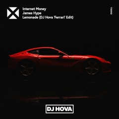 Internet Money & Don Toliver vs. James Hype - Lemonade (DJ Hova 'Ferrari' Short Edit) -