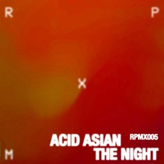 Acid Asian - The Night (Original Mix)
