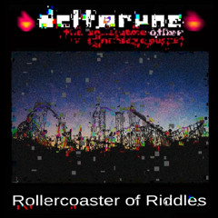 Rollercoaster of Riddles - [Deltarune; The Same Same Same Same Other Puppet]