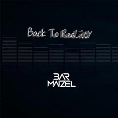 Back To Reality LIVE Set - Dj Bar Maizel