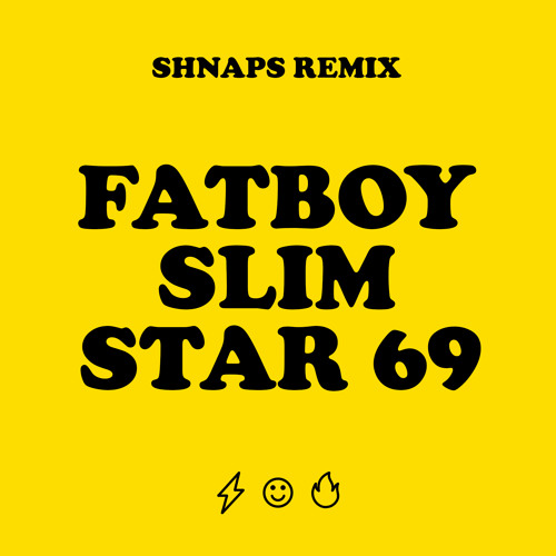 Fatboy Slim - Star 69 (Shnaps Remix)