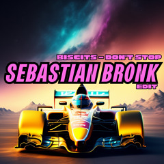Biscits - Don't Stop [Sebastian Bronk HARD RAVE Edit]