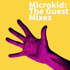 Microkid: The Guest Mixes