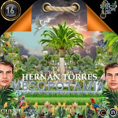 DJ RESIDENT: HERNAN TORRES - MESOPOTAMIA  EPISODE 16 - ENCYCLOPEDIA 2024