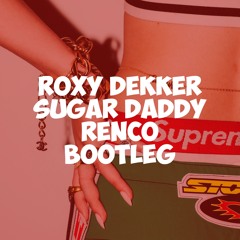 ROXY DEKKER - SUGAR DADDY (RENCO BOOTLEG) ★ Subscribe 2 Download ★
