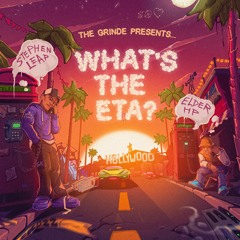 WHAT'S THE ETA? feat. Stephen Leap and Elder HP