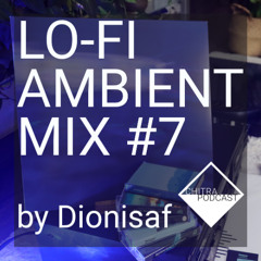 LO-FI AMBIENT MIX #7 by Dionisaf | Tascam cassette deck & Pioneer record player