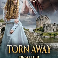 Read EPUB 📰 Torn Away From Her Highlander: A Steamy Scottish Medieval Historical Rom